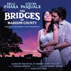 The Bridges of Madison County - Original Broadway Cast Recording
