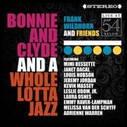 Frank Wildhorn and Friends: Bonnie & Clyde and a Whole Lotta Jazz -- Live at 54 BELOW