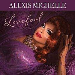  Alexis Michelle - Lovefool