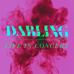 'Darling' Live in Concert