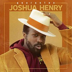 Joshua Henry: Guarantee