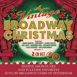 A Vintage Broadway Christmas: Festive Showtunes and Yuletide Favorites Sung by Broadway Stars of Yesteryear