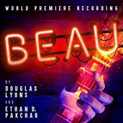 Beau - A New Musical World Premiere Recording Cast