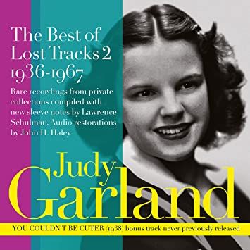 Judy Garland: The Best Of Lost Tracks 2: 1936-1967 Album Cover Art