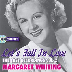Margaret Whiting - Let'S Fall In Love: The Lost Recordings, Vol. 2