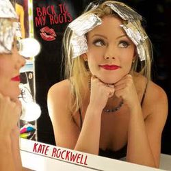 Kate Rockwell: Back to My Roots