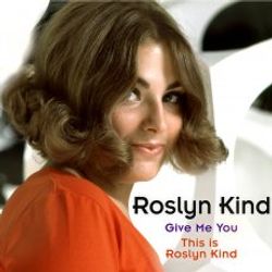 Give Me You/This is Roslyn Kind - Roslyn Kind