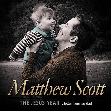 Matthew Scott: The Jesus Year a letter from my dad Album Cover Art