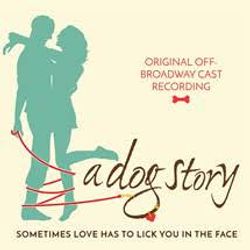 A Dog Story (Original Off-Broadway Cast Recording)