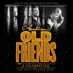 Stephen Sondheim's Old Friends: A Celebration Live at the Sondheim Theatre