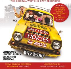 Only Fools And Horses: The Musical (Original West End Cast Recording)
