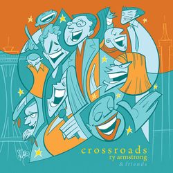 Ry Armstrong & Friends: Crossroads