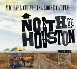 North of Houston: Live At 54 BELOW - Michael Cerveris & Loose Cattle