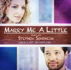 Marry Me A Little - New Off-Broadway Cast Recording