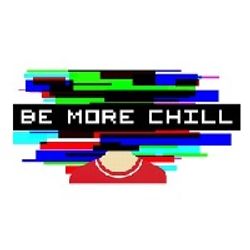 Be More Chill