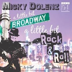 Micky Dolenz: a little bit Broadway a little bit Rock & Roll
