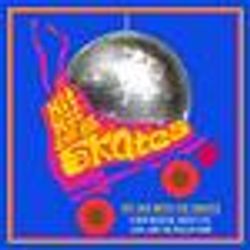 Hit Her with the Skates: A New Musical About Life, Love, and the Roller Rink