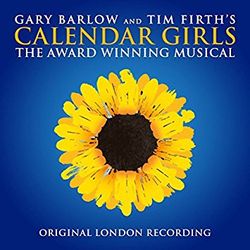Calendar Girls The Musical – Original London Cast