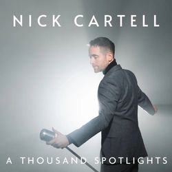 Nick Cartell: A Thousand Spotlights