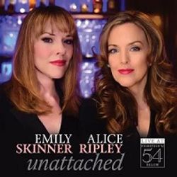 Emily Skinner & Alice Ripley: Unattached - Live at Feinstein's/54 Below