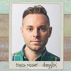 Travis Moser - Danglin'