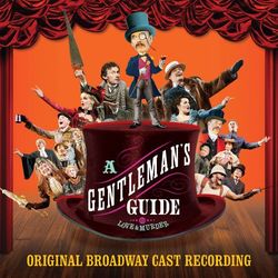 A Gentleman's Guide to Love and Murder - Original Broadway Cast Recording