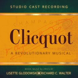 CLICQUOT: A Revolutionary Musical