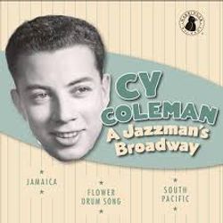 Cy Coleman: A Jazzman's Broadway