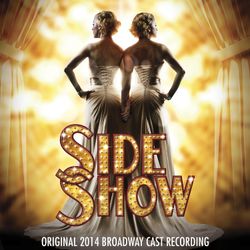 Side Show - Original 2014 Broadway Cast Recording