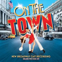 On The Town - New Broadway Cast Recording