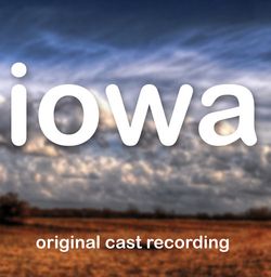 Iowa (Original Cast Recording)