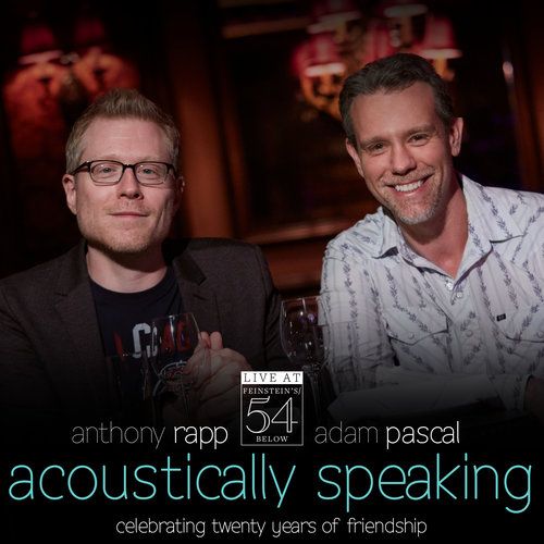 Adam Pascal & Anthony Rapp - Acoustically Speaking: Celebrating 20 Years of Friendshi Album Cover Art