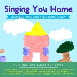 Singing You Home: Children’s Songs for Family Reunification