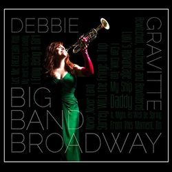 Debbie Gravitte: Big Band Broadway