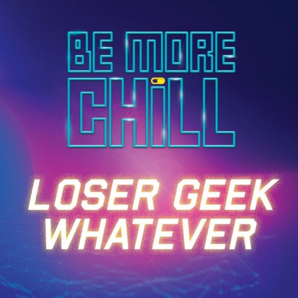 Loser Geek Whatever (From Be More Chill) Album Cover Art