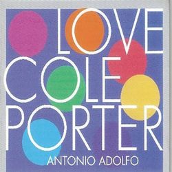 Antonio Adolfo: Love Cole Porter