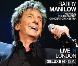 Barry Manilow Live In London (UK Deluxe Edition)