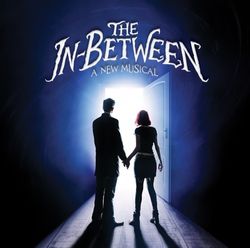 The In-Between  - A New Musical
