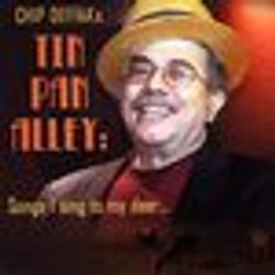 Chip Deffaa's Tin Pan Alley: Songs I Sing to My Deer....
