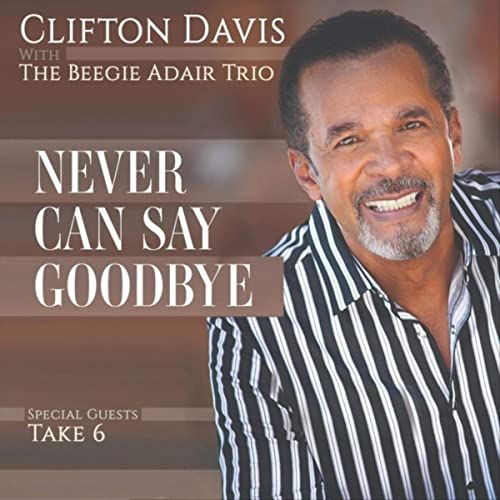 Clifton Davis with the Beegie Adair Trio: Never Can Say Goodbye Album Cover Art