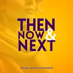 Then, Now and Next 