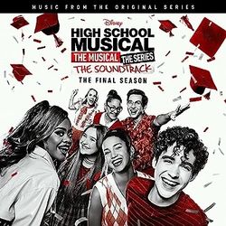 High School Musical: The Musical: The Series (Original Soundtrack/The Final Season)