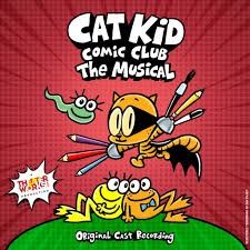 Cat Kid Comic Club: The Musical