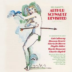 Ben Bagley's Arthur Schwartz Revisited