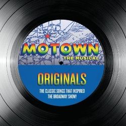 Motown Originals: The Classic Songs That Inspired The Broadway Show! Special Edition