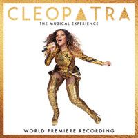 Cleopatra: The Musical Experience (World Premiere Recording) Upcoming Broadway CD