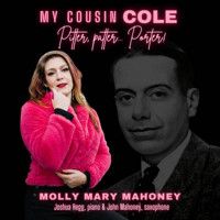 Molly Mary Mahoney: My Cousin Cole: Pitter, patter... Porter! Upcoming Broadway CD