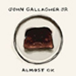 John Gallagher Jr.: Almost OK