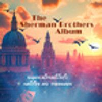 The Sherman Brothers Album Upcoming Broadway CD