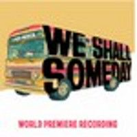 We Shall Someday